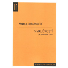 Martina Slebodníková: 5 MALIČKOSTÍ pre zobcovú flautu a klavír