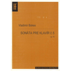 Vladimír Bokes: Sonata for piano No. 5; Op. 79 (2005)