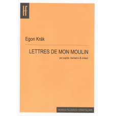 Egon Krák: Letters from My Mill (2005) for soprano; clarinet and piano