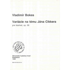 Vladimír Bokes: Variations on a theme of Ján Cikker for clarinet; Op. 58
