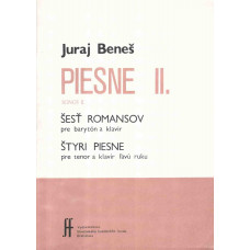 Juraj Beneš: Piesne II (Šesť romansov pre barytón a klavír; Štyri piesne pre tenor a klavír – ľavú ruku)