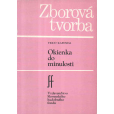 Frico Kafenda: Okienka do minulosti; tri mužské zbory s ľudovou tematikou