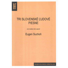 Eugen Suchoň: Tri slovenské ľudové piesne (úprava)