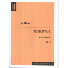 Igor Dibák: Noveletta II pre tri akordeóny; op. 52