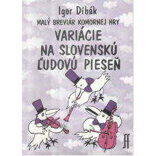 Igor Dibák: Variácie na slovenskú ľudovú pieseň pre tri nástroje; op.44/b (Malý breviár komornej hry)